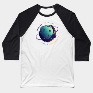 Explore the Galaxy Baseball T-Shirt